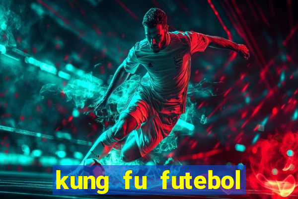 kung fu futebol clube download